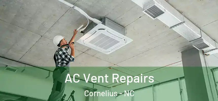  AC Vent Repairs Cornelius - NC