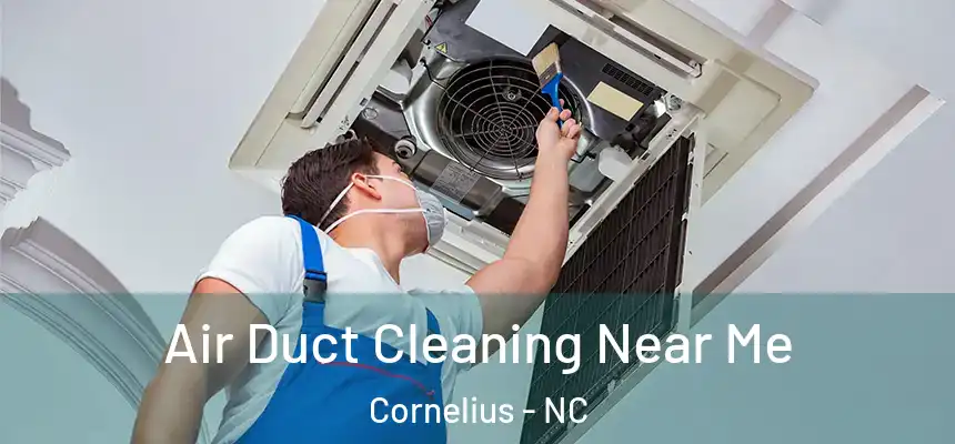 Air Duct Cleaning Near Me Cornelius - NC