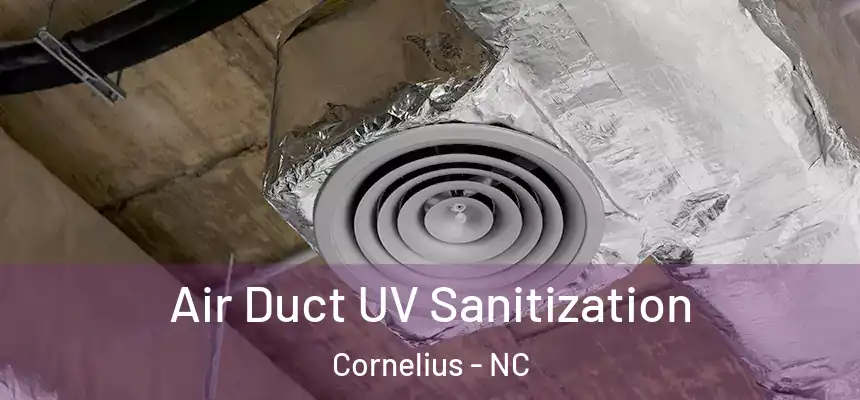  Air Duct UV Sanitization Cornelius - NC