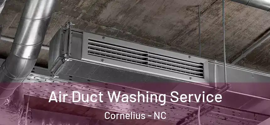  Air Duct Washing Service Cornelius - NC