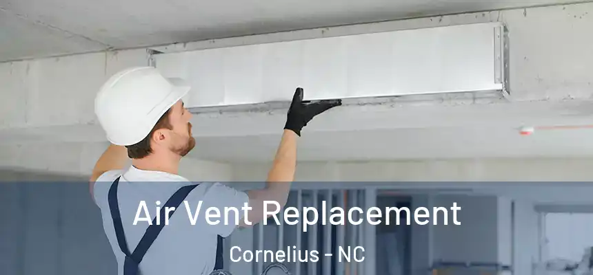  Air Vent Replacement Cornelius - NC