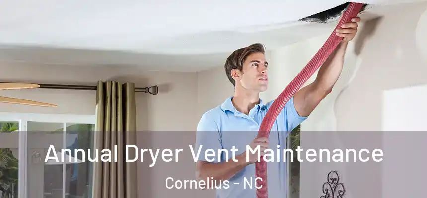  Annual Dryer Vent Maintenance Cornelius - NC