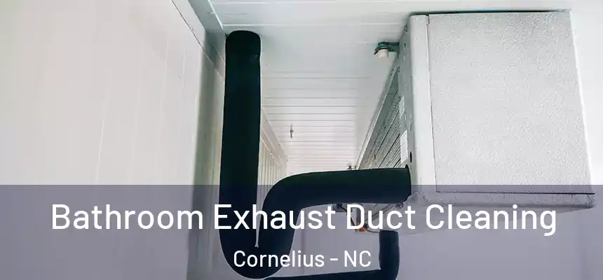  Bathroom Exhaust Duct Cleaning Cornelius - NC