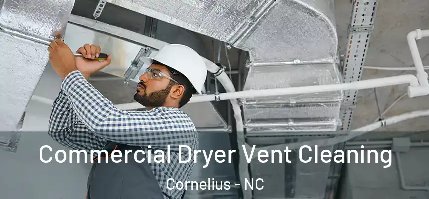  Commercial Dryer Vent Cleaning Cornelius - NC