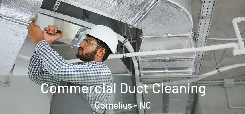 Commercial Duct Cleaning Cornelius - NC