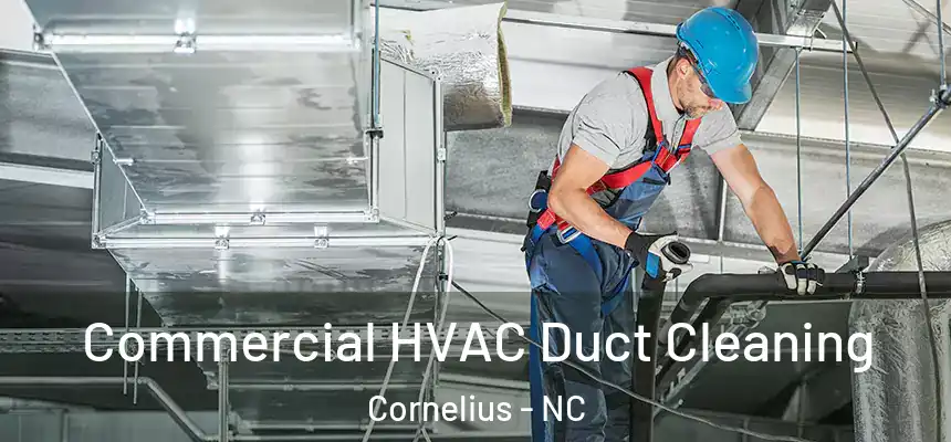 Commercial HVAC Duct Cleaning Cornelius - NC