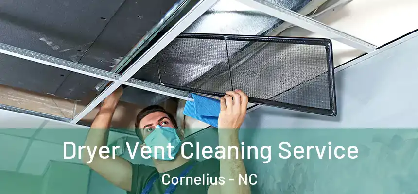  Dryer Vent Cleaning Service Cornelius - NC