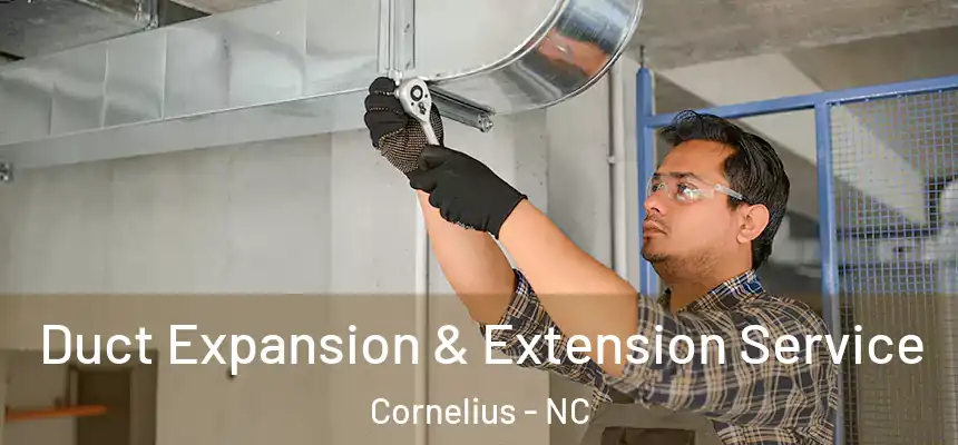  Duct Expansion & Extension Service Cornelius - NC