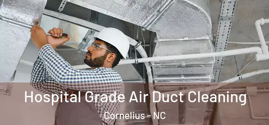  Hospital Grade Air Duct Cleaning Cornelius - NC