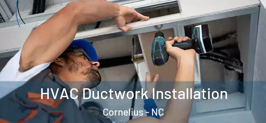  HVAC Ductwork Installation Cornelius - NC