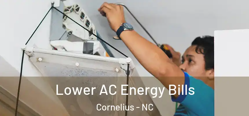 Lower AC Energy Bills Cornelius - NC