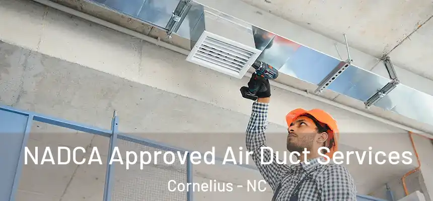  NADCA Approved Air Duct Services Cornelius - NC
