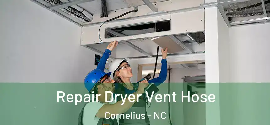 Repair Dryer Vent Hose Cornelius - NC