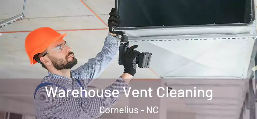  Warehouse Vent Cleaning Cornelius - NC